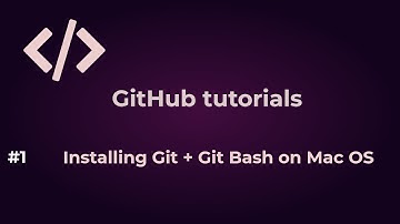 1.1 Installing Git + Git Bash on MacOs || Video 1 || GitHub Tutorials