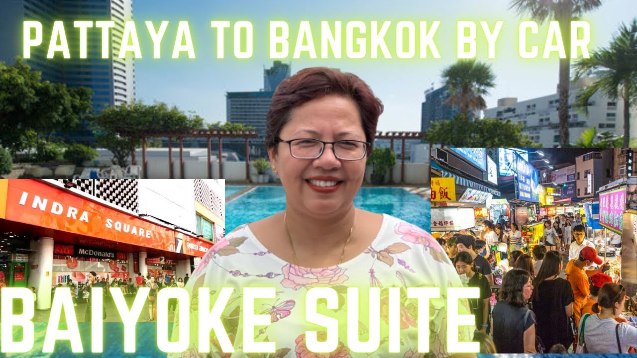 Pattaya to Bangkok by Car/ Indra Market/ Baiyoke Suite/ Street shopping