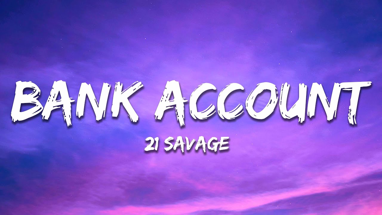 21 Savage - Bank Account (Clean Edit) [Lyrics]