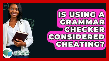 Is Using A Grammar Checker Considered Cheating? - The Language Library