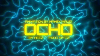 Meez - OCHO [Official Lyric Video] (Prod. By C2)