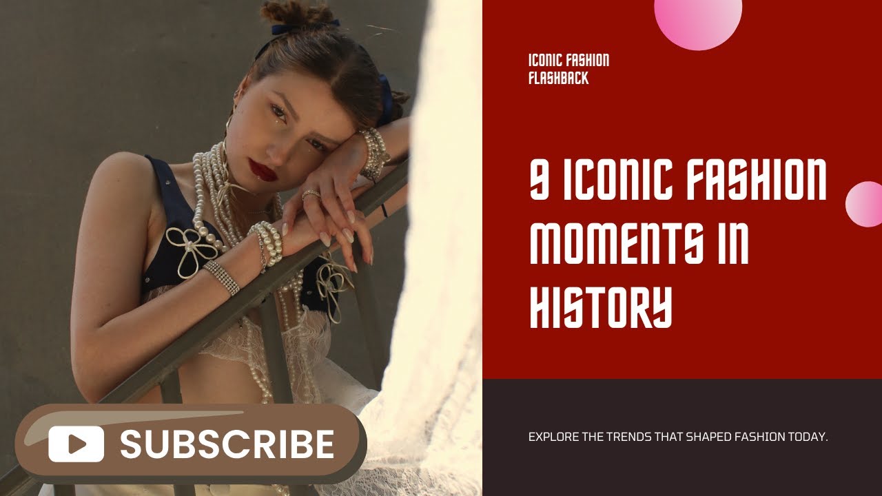 9 Iconic Fashion Moments in History
