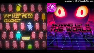 MASHUP | Why Must We Do x Moving Up In The World (Jakeneutron, DAGames)
