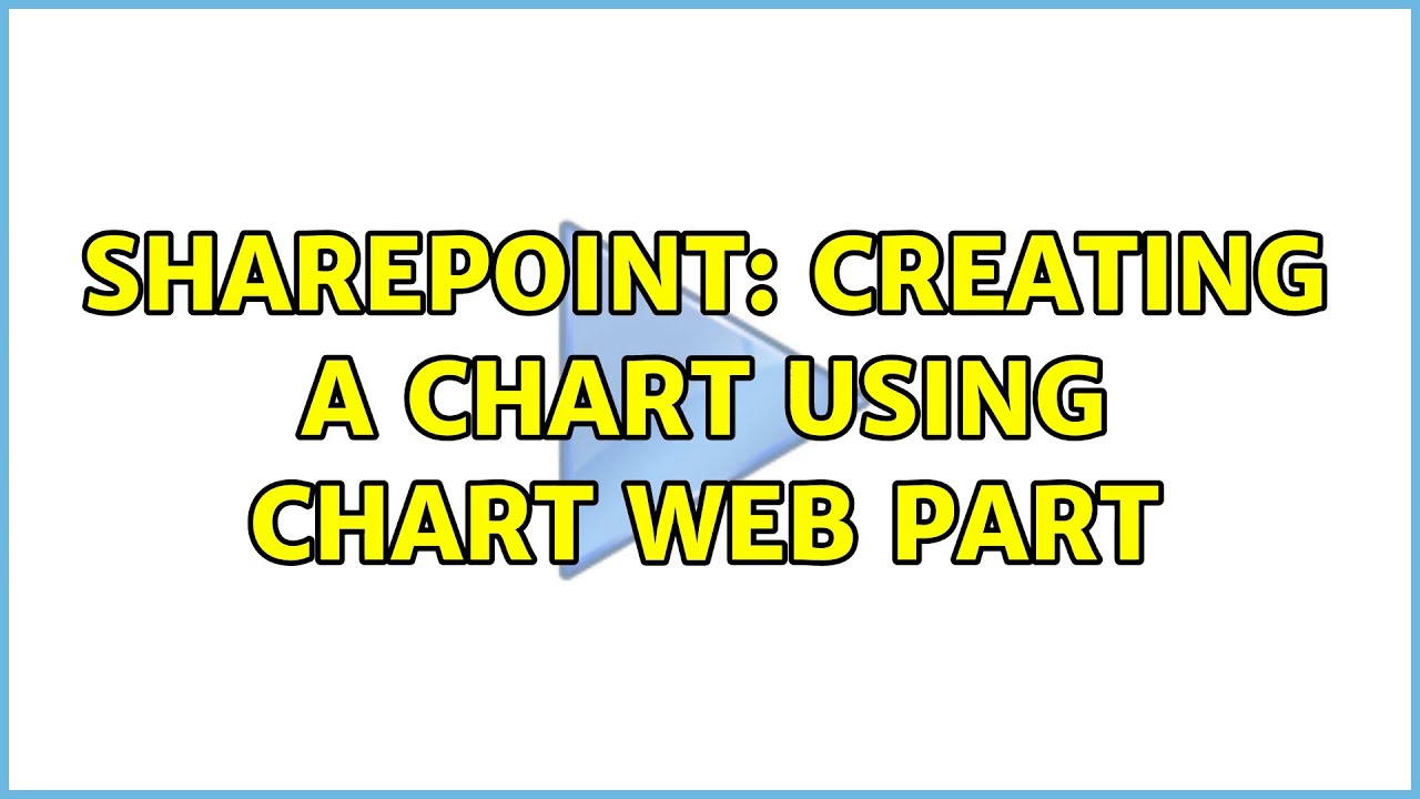 Sharepoint: Creating A Chart Using Chart Web Part - YouTube