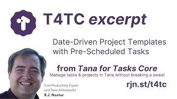 Date-Driven Project Templates with Pre-Scheduled Tasks — Tana for Tasks Core (T4TC) excerpt