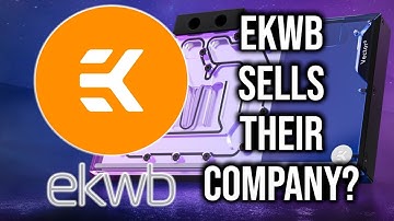 EKWB was BOUGHT by a startup company. Will this SAVE them?