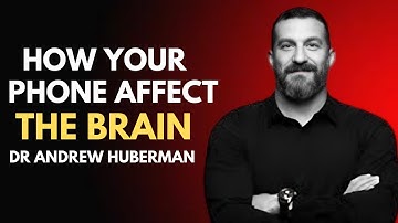 How Your Phone Affects the Brain | Dr. Andrew Huberman Motivational Speech