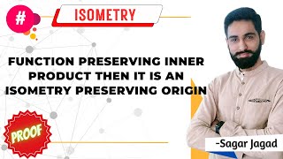 function preserving inner product then it is an isometry preserving origin | proof | isometry
