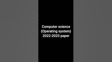 #computer science (operating system) 2022-2023 paper #unique  formulae
