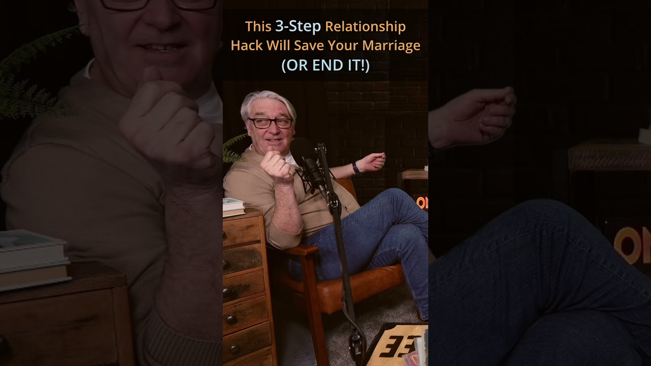 This 3-Step Relationship Hack Will Save Your Marriage (or End It!)