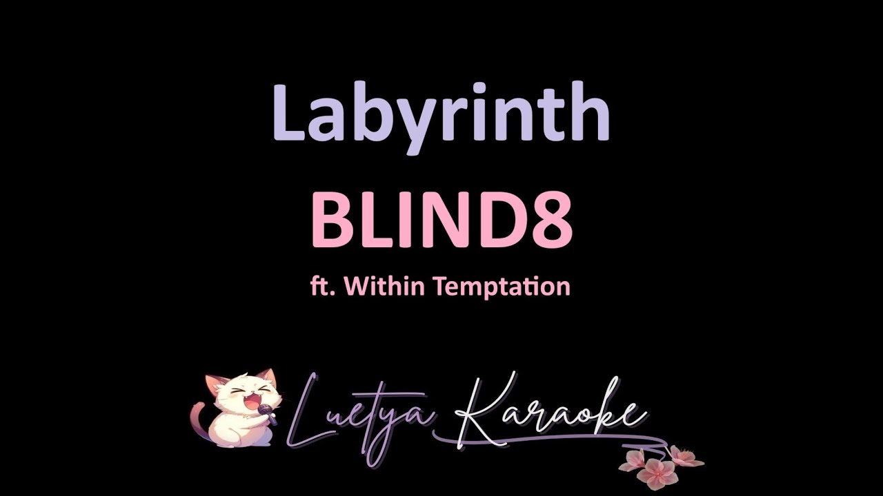 Labyrinth - BLIND8 ft. Within Temptation (Karaoke)