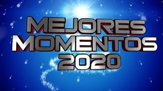 MEJORES MOMENTOS 2020