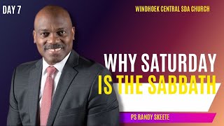 Why Saturday Is The Sabbath | Randy Skeete | Namibia | Windhoek Central SDA Church