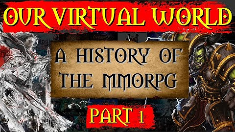 Our Virtual World - A History of the MMORPG [Part 1]