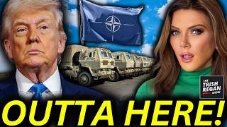 🚨Trump Just Said  He'll PULL 100K TROOPS From Europe — to THE EUROPEANS' FACES! | Trish Regan