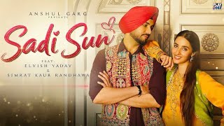 SADI SUN - Elvish Yadav & Simrat Kaur Randhawa | Harsh Nussi | Anshul Garg