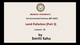 Environmental Sciences | Land Pollution Part-3 | AKTU Digital Education