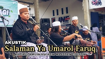 Salaman Ya Umarol Faruq cover Akustik | Khoirul Amilin feat Azim Maazzain Coustik