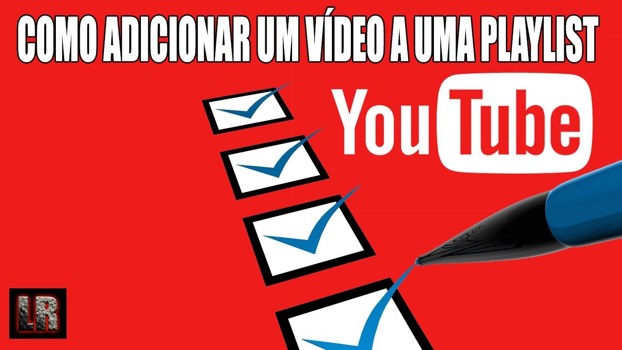 Como Adicionar um Video a uma Playlist no YouTube - YouTube