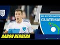 💣AARON HERRERA🇬🇹 A UNA FIRMA DE SER OFICIALMENTE JUGADOR DE GUATEMALA ¿JUGARÁ EN MARZO?⚽️🇬🇹