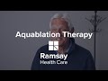 Aquablation Therapy - Minimally Invasive Enlarged Prostate Treatment - Ramsay Health Care UK