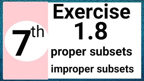 Exercise 1.8 math class 7 ptb | proper subsets and improper subsets | waseem academy