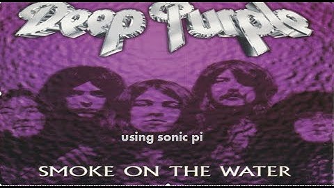 Deep Purple - Smoke on the Water | Sonic pi | Rock \m/ \m/| How I created a Rock Riff using Ruby!!!!