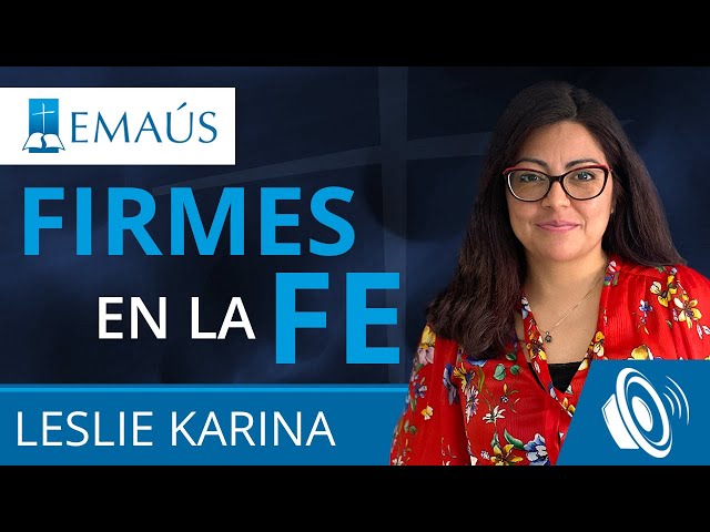 Firmes en la fe. Leslie Karina - Audio Prédica