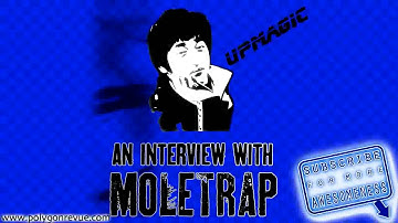 Polygon reVue interview with Moletrap Part 1/2