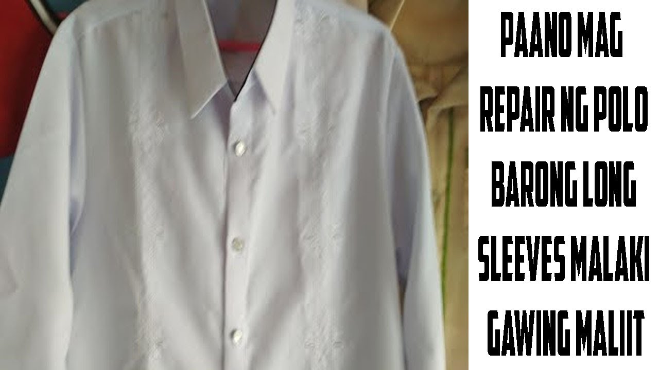 Paano mag repair ng polo barong long sleeves,Malaki gawing maliit