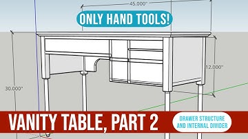 Vanity Table with Hand Tools, Part 2: Drawer and Internal Divider Structure | Hand Tool Woodworking