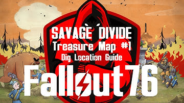 Fallout 76 - SAVAGE DIVIDE Treasure Map #1 EASY Dig Location Guide