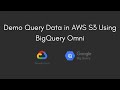 Demo Query Data in AWS S3 Using BigQuery Omni