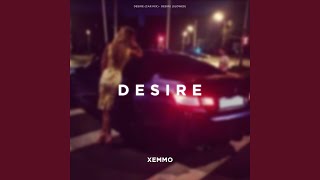 DESIRE (SLOWED CAR MIX) - XEMMO