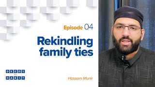 Rekindling Family Ties | Deeds to Habit