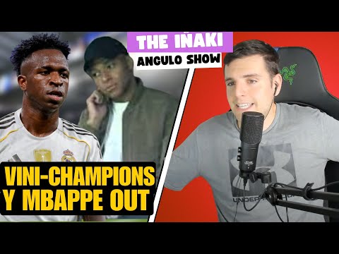 VINI EN MODO CHAMPIONS Y MBAPPE OUT: THE IÑAKI ANGULO SHOW 26/2