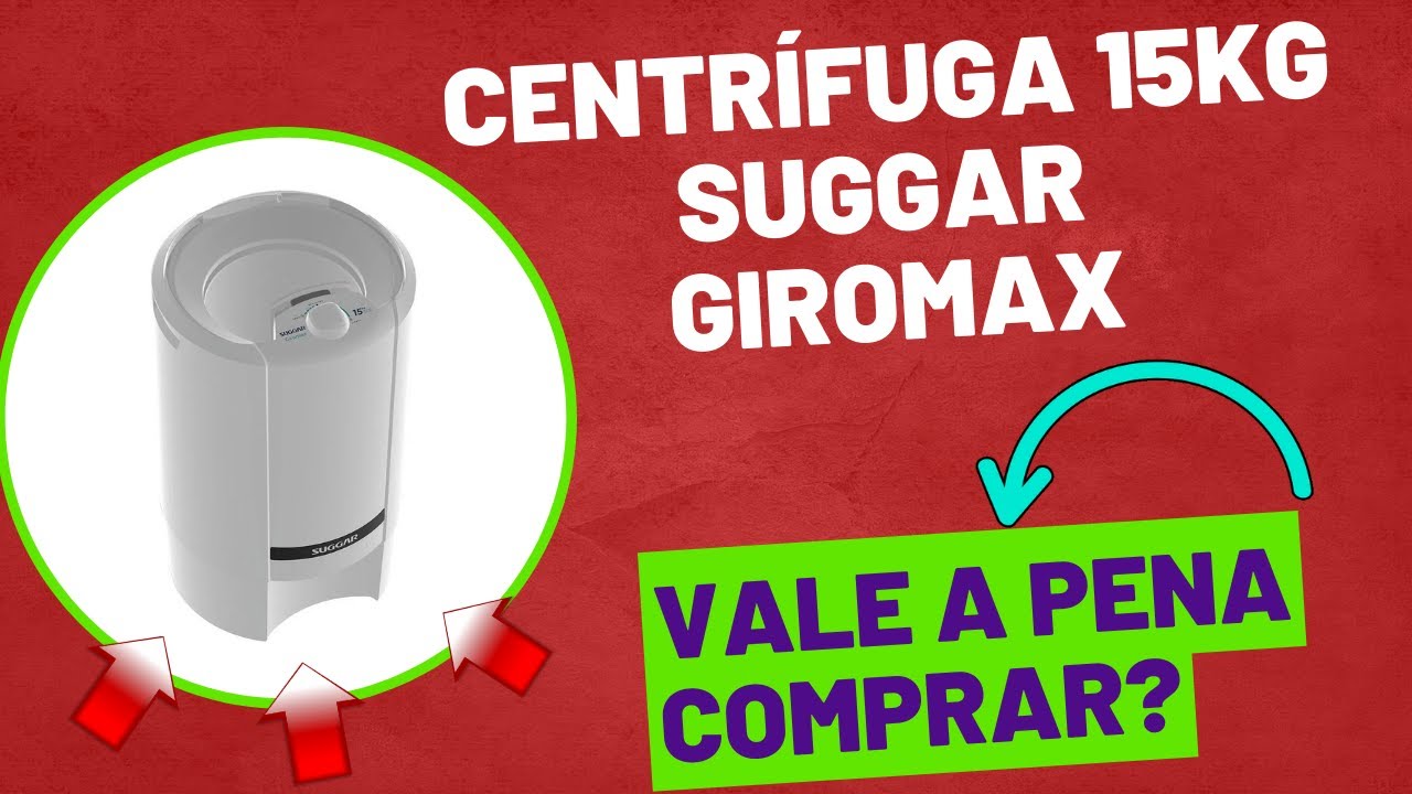 CENTRÍFUGA SUGGAR 15 KG/ Vale a pena comprar?!