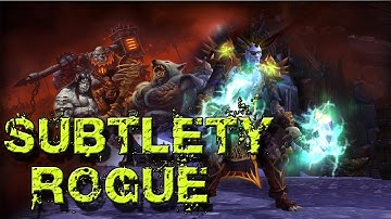 Subtlety Rogue Basic DPS Gameplay Guide