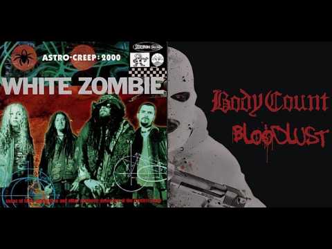 White Zombie - Astro-Creep: 2000 VS Body Count - Bloodlust (For Dennis Turney Jr)