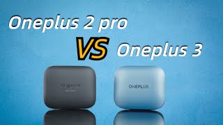 OnePlus Buds 3 VS Oneplus Buds Pro 2