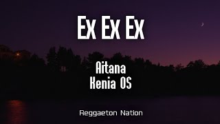 Aitana, Kenia OS - EX EX EX (Letra/Lyrics) | CUARTO AZUL