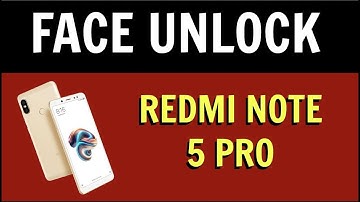 How to Use FACE UNLOCK on REDMI Note 5 PRO - [HINDI]