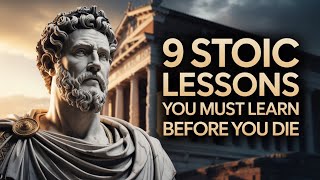 Before You Die, Watch This Video | 9 Stoic Lessons That Will Change How You Live