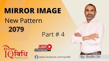 Mirror Image (एनामा देखिने आकृति) Part # 4 | New Pattern 2078/03/13 | By Bodhi Sir | IQ Vidhi.
