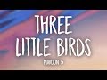 Maroon 5 - Three Little Birds (Lyrics)