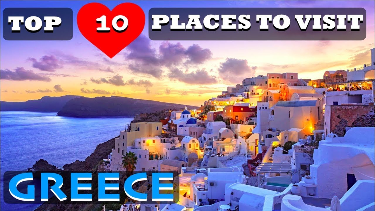 Top 10 Places To Visit In Greece
