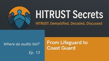 HITRUST Secrets - From Lifeguard to Coast Guard