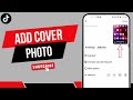 How to Change TikTok Video Cover Photo