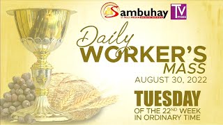 Sambuhay TV Mass | August 30, 2022 | Tuesday of the 22nd Week in Ordinary Time