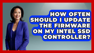 How Often Should I Update The Firmware On My Intel SSD Controller? - Your Computer Companion